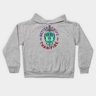 Better Knife Than Fire Kids Hoodie